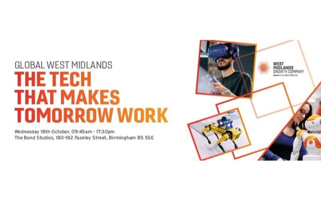Global West Midlands: The Tech That Makes Tomorrow Work | Wednesday 18th October, 09:45am - 17:30pm | The Bond Studios, 180-182 Fazeley Street, Birmingham BS SSE | West Midlands Growth Company